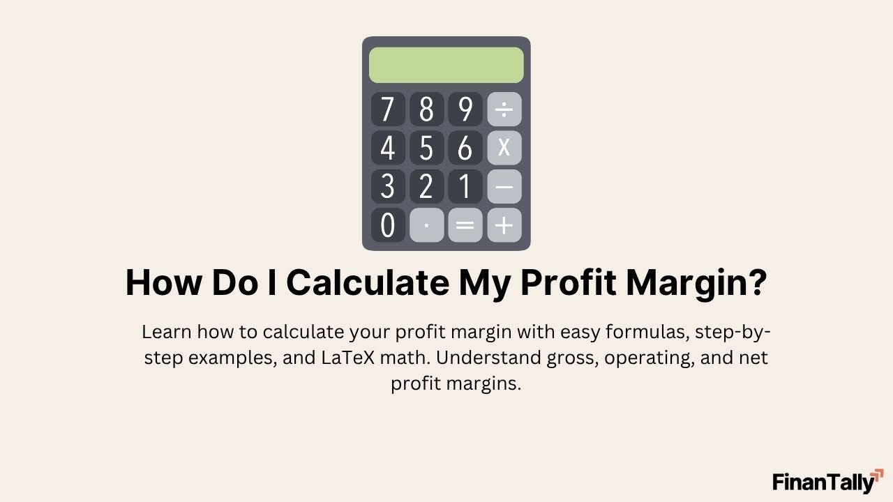 How Do I Calculate My Profit Margin?
