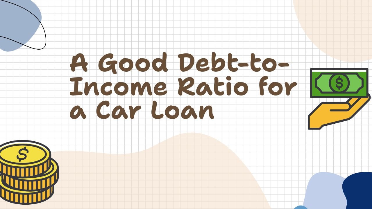What Is a Good Debt-to-Income Ratio for a Car Loan in 2026?