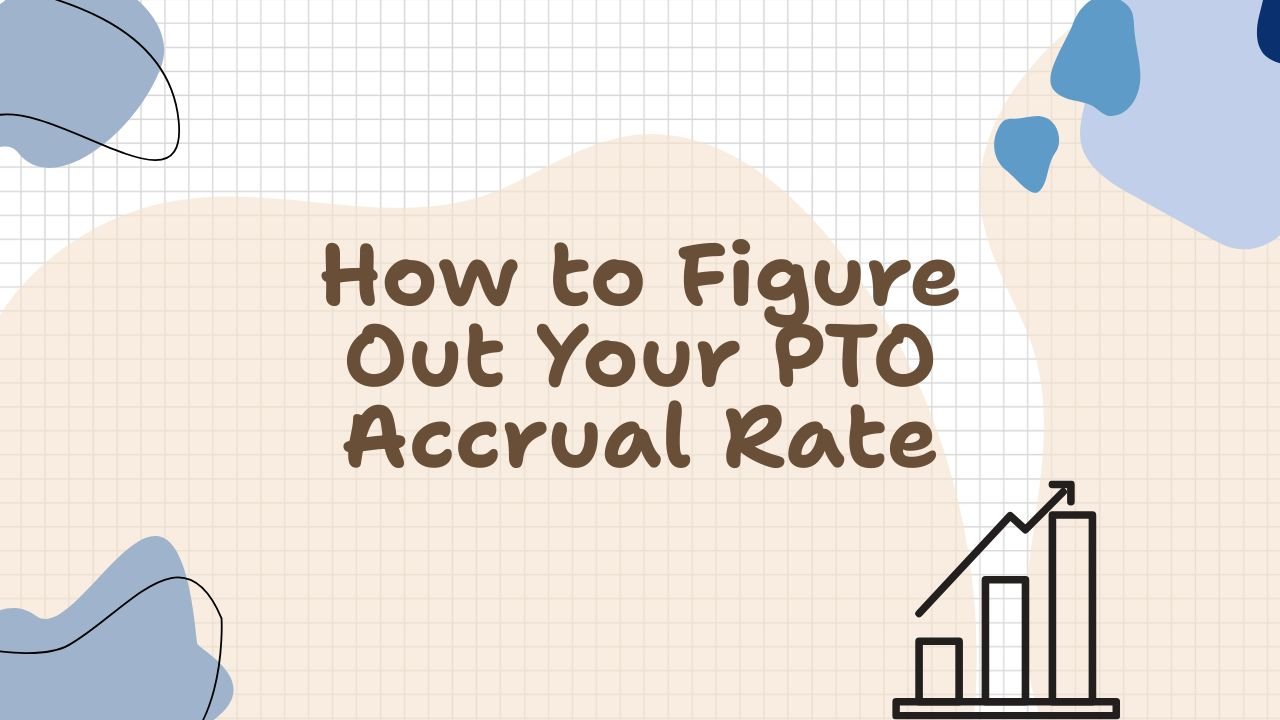 How to Figure Out Your PTO Accrual Rate