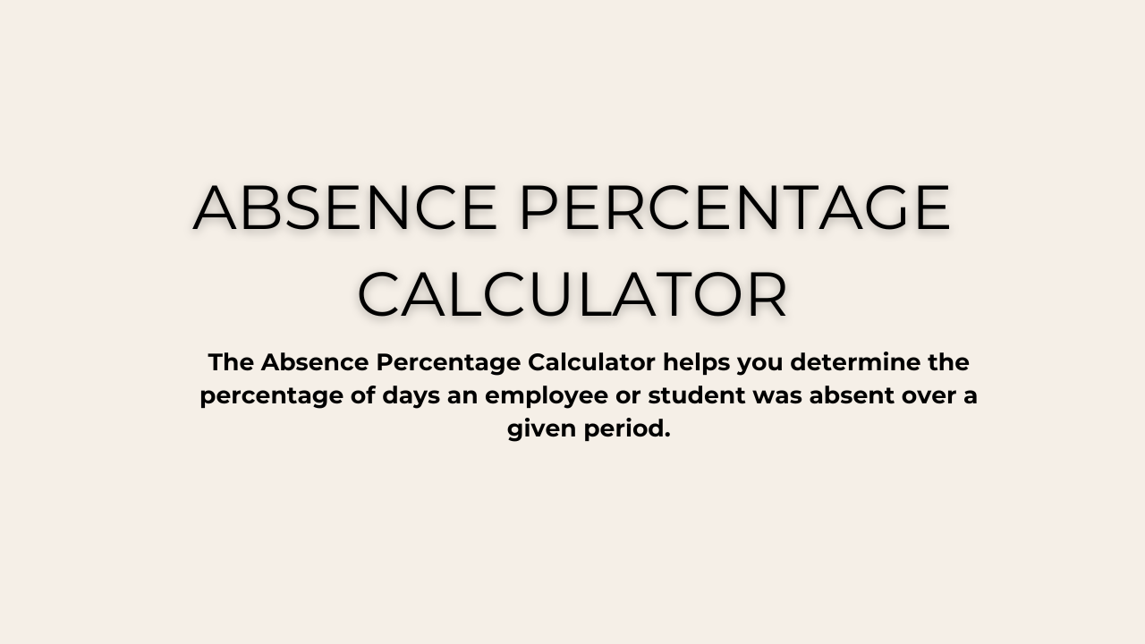 Absence Percentage Calculator