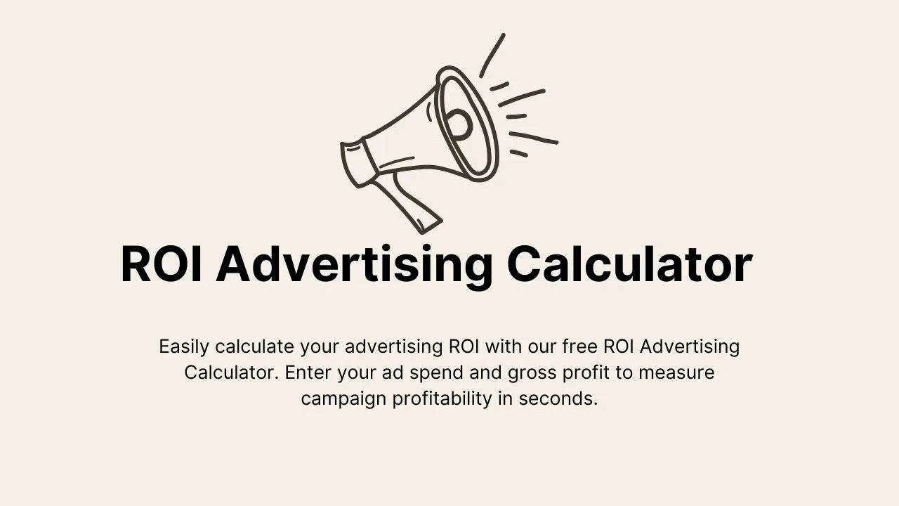ROI Advertising Calculator - Measure Your Ad Campaign's Profitability