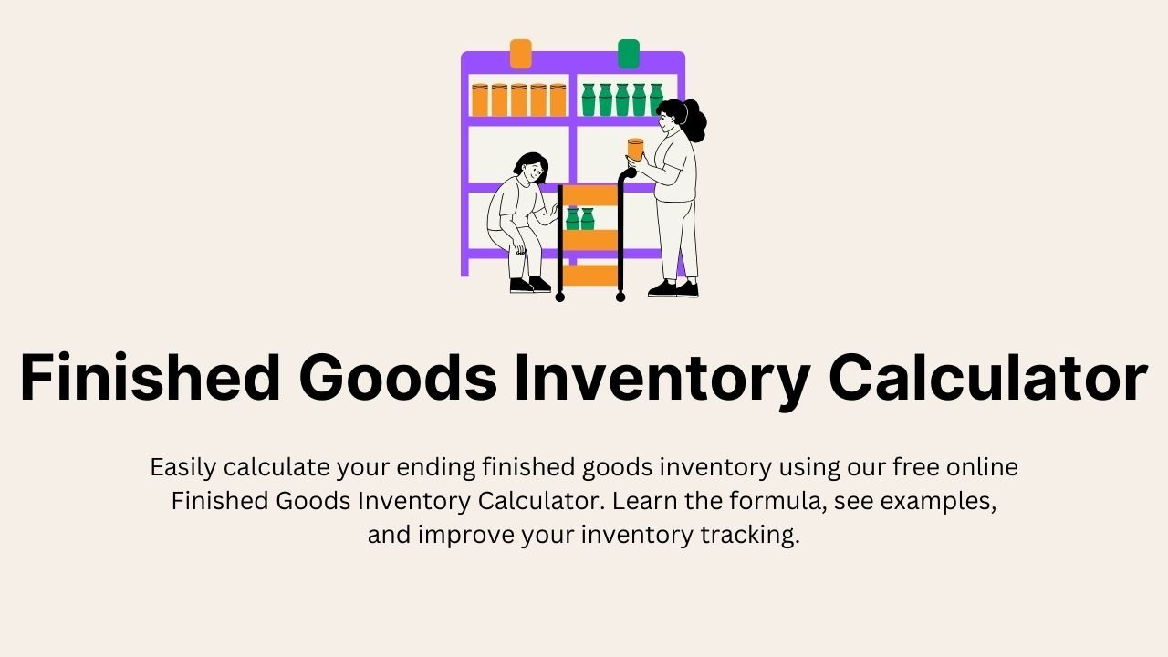 Finished Goods Inventory Calculator