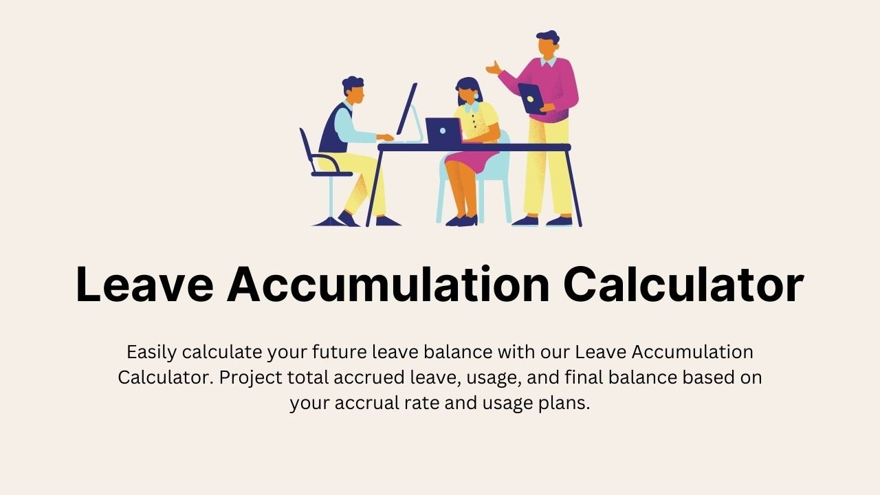 Leave Accumulation Calculator - How to Project Your Leave Balance