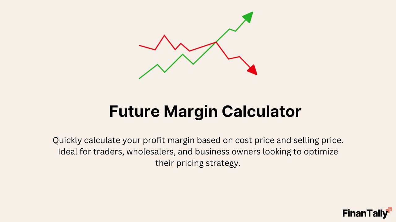 Future Margin Calculator – Calculate Profit Margin Easily