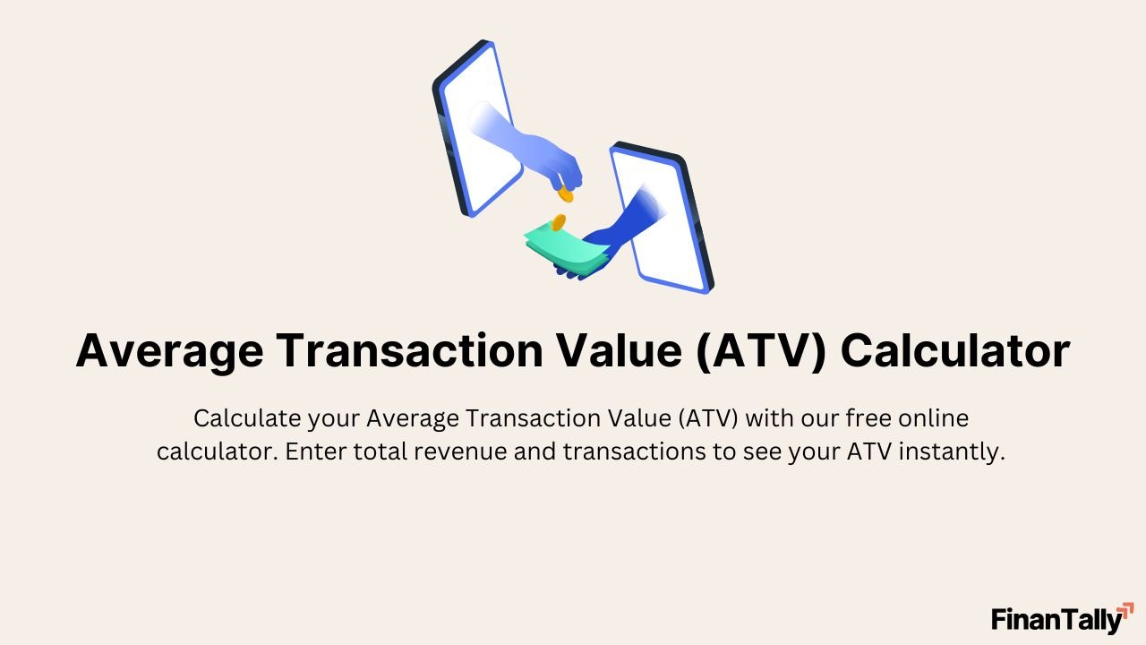 Average Transaction Value (ATV) Calculator