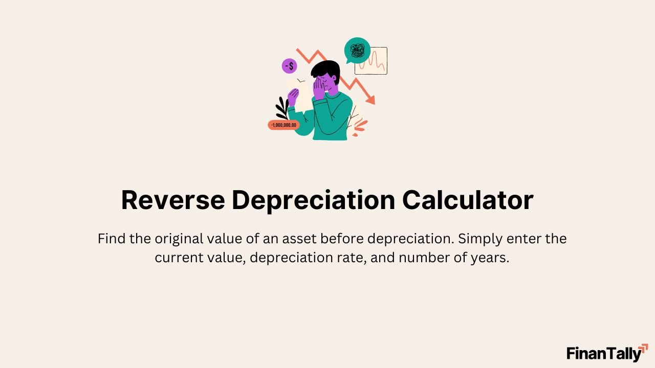Reverse Depreciation Calculator