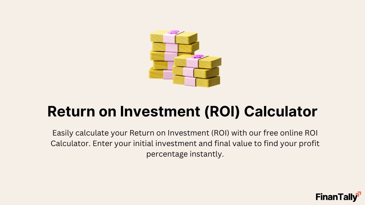 Return on Investment (ROI) Calculator – Measure Your Investment Performance