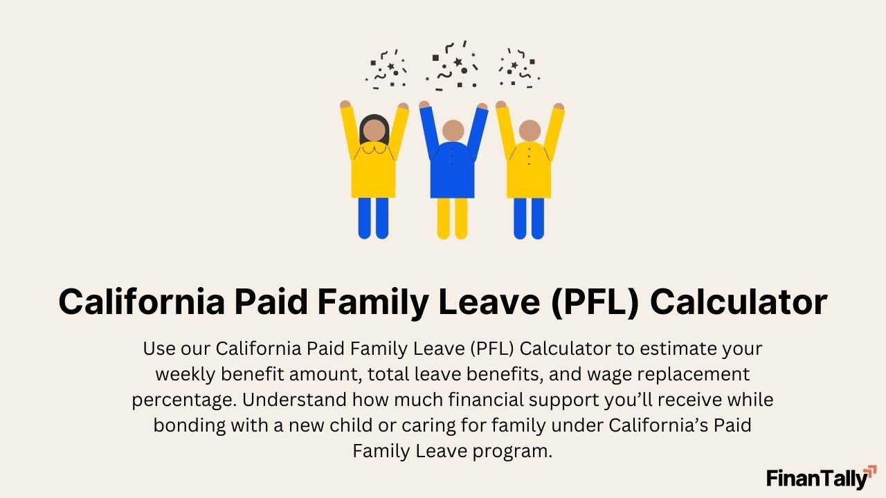 California Paid Family Leave (PFL) Calculator