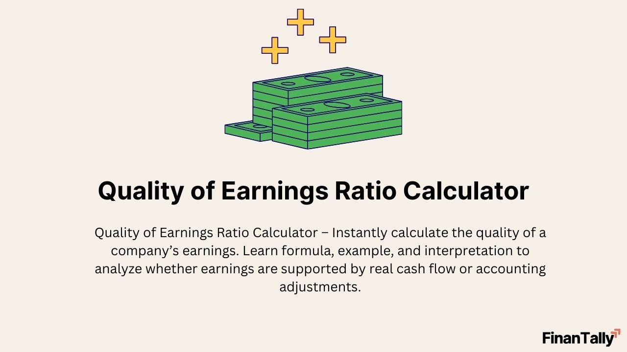 Quality of Earnings Ratio Calculator – Measure Earnings Reliability