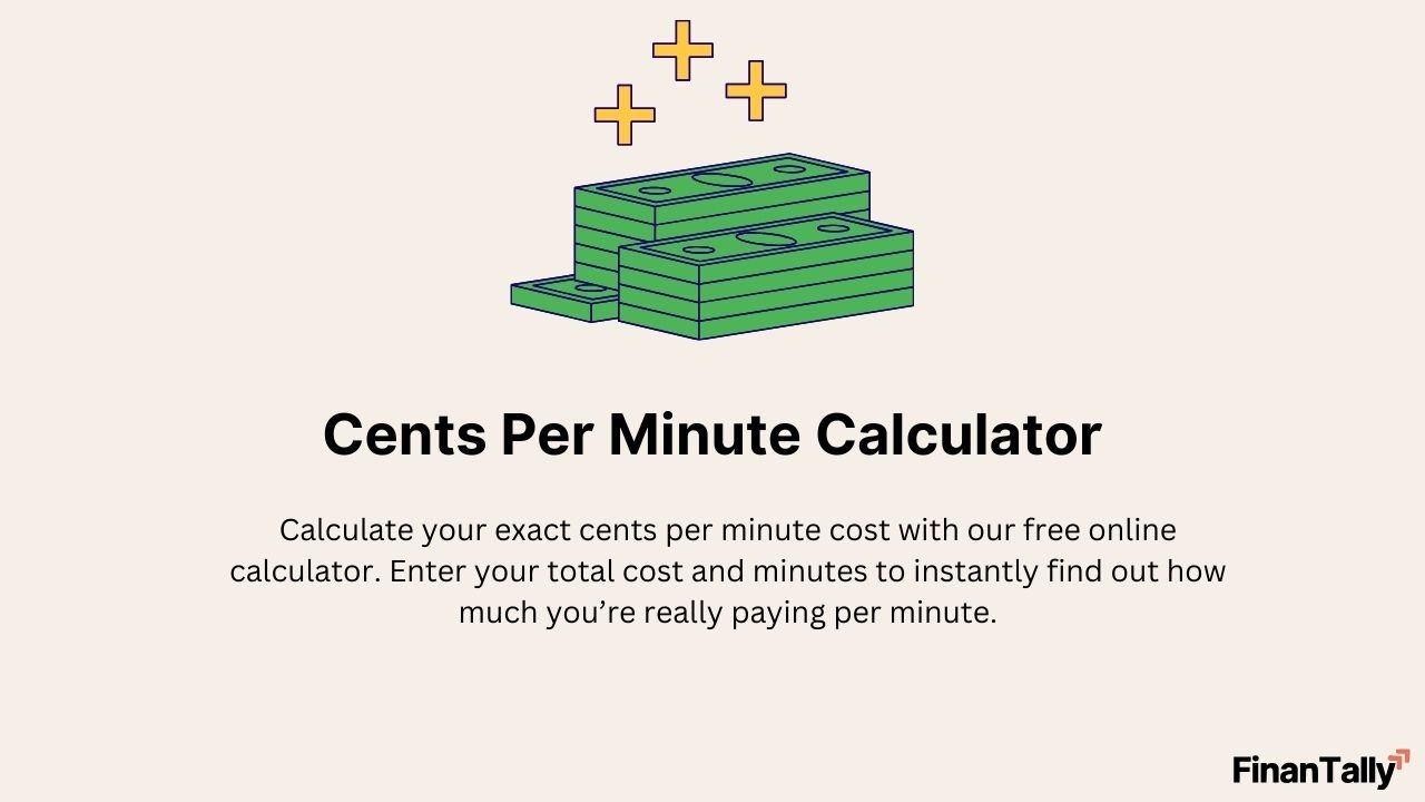 Cents Per Minute Calculator – Easy Cost per Minute Tool