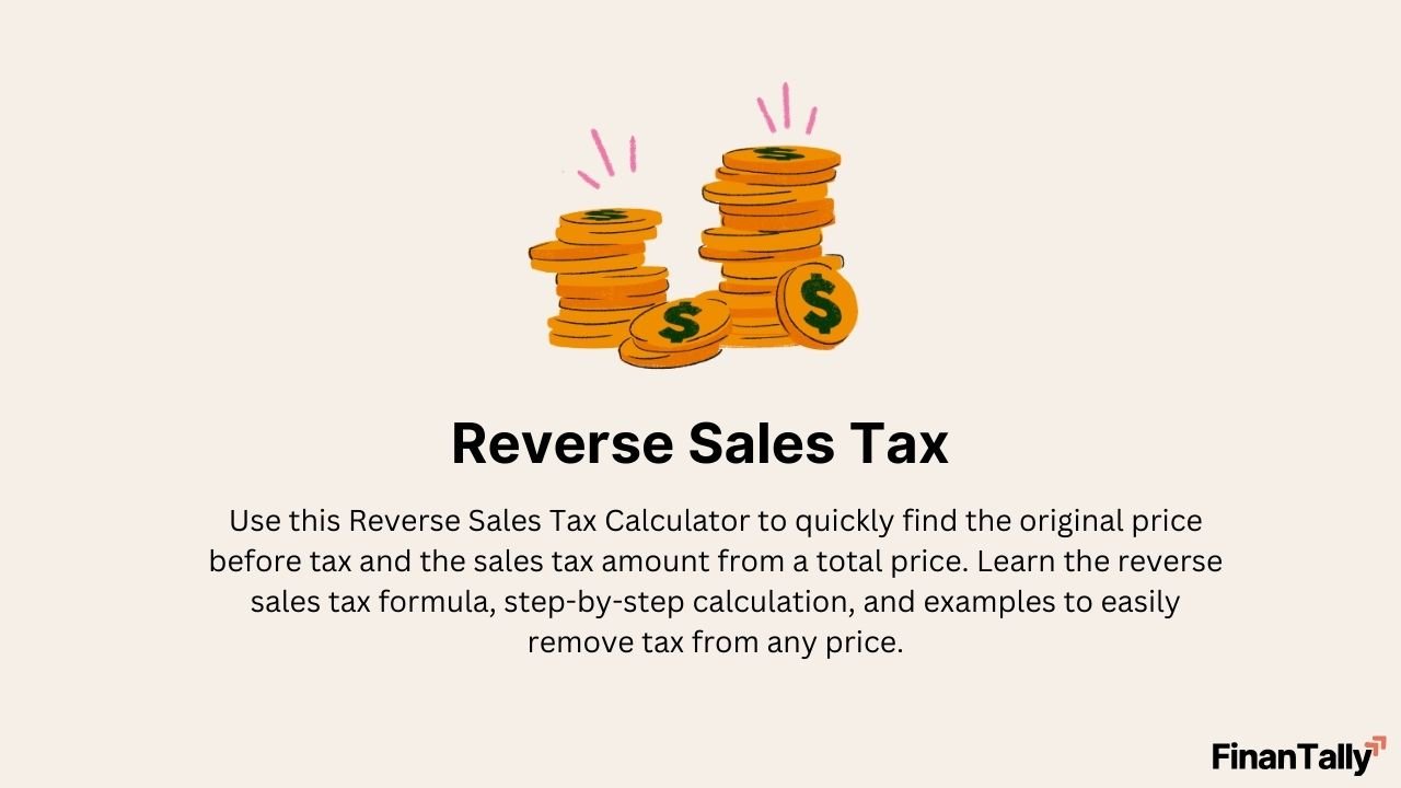 Reverse Sales Tax / Backwards Sales Tax Calculator